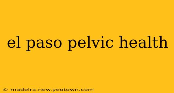 el paso pelvic health