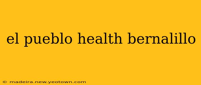 el pueblo health bernalillo