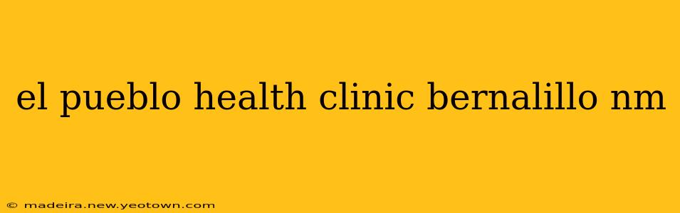 el pueblo health clinic bernalillo nm