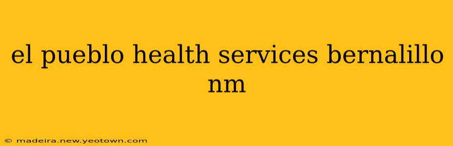 el pueblo health services bernalillo nm