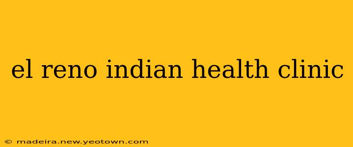 el reno indian health clinic