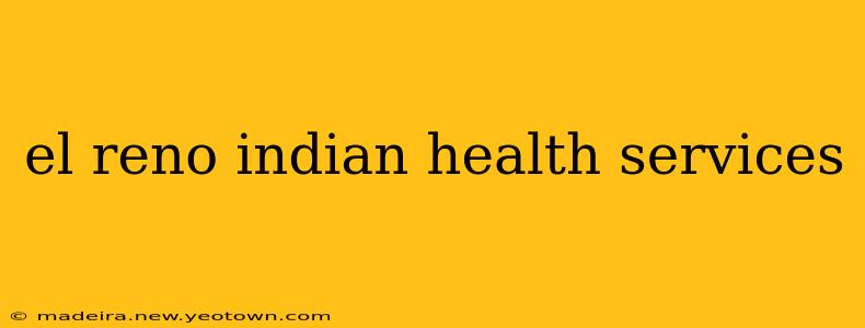el reno indian health services