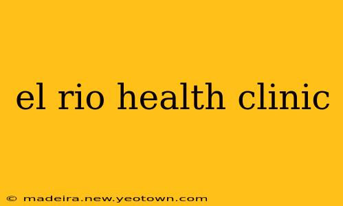 el rio health clinic