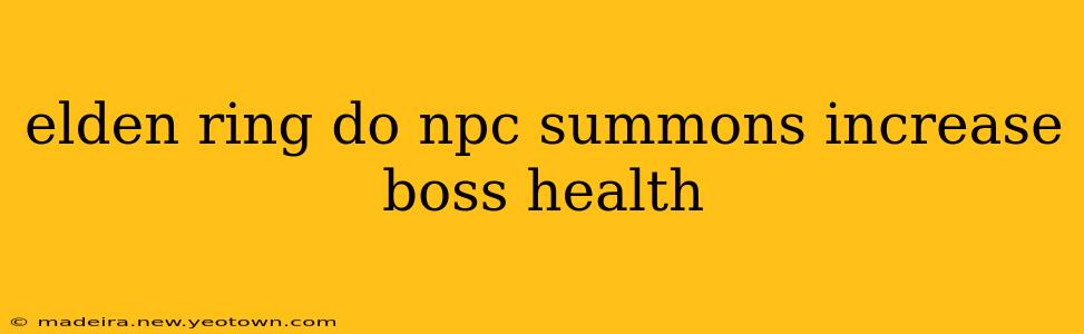 elden ring do npc summons increase boss health