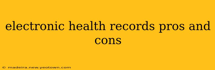 electronic health records pros and cons