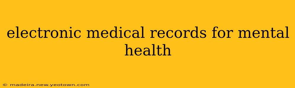 electronic medical records for mental health