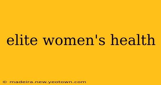 elite women's health