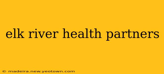 elk river health partners
