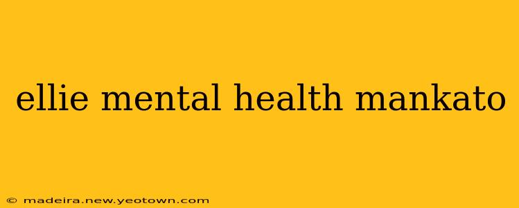 ellie mental health mankato