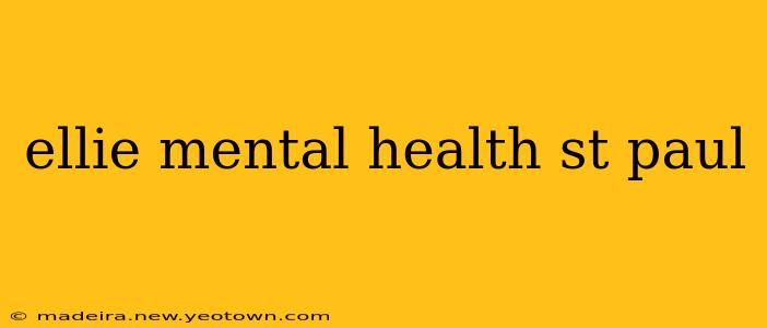 ellie mental health st paul