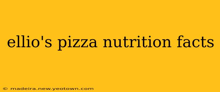 ellio's pizza nutrition facts