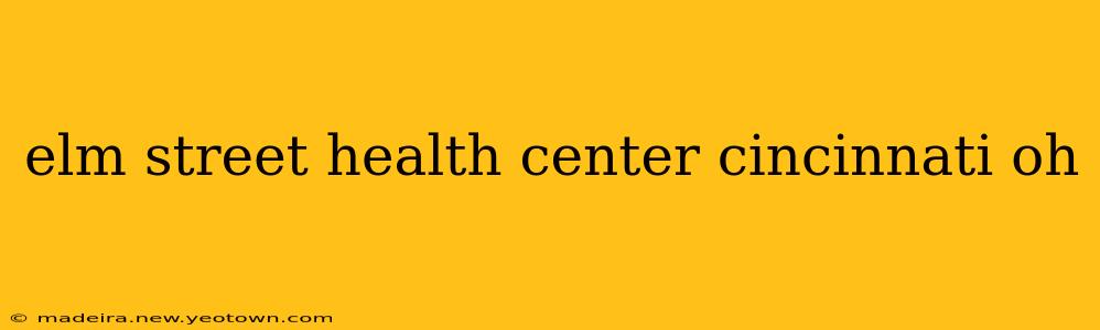 elm street health center cincinnati oh
