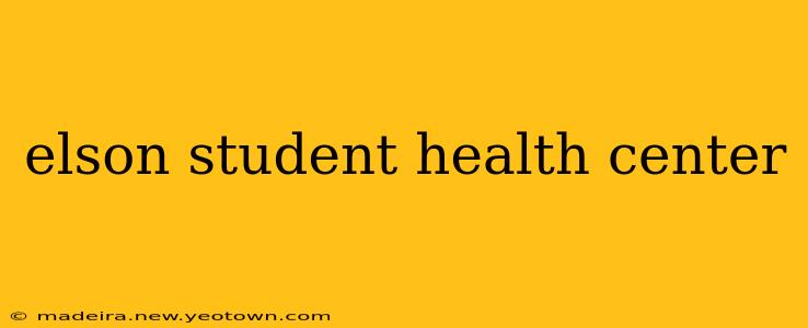 elson student health center