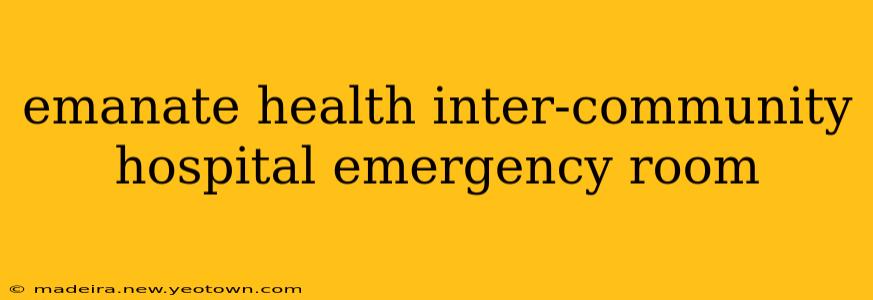emanate health inter-community hospital emergency room