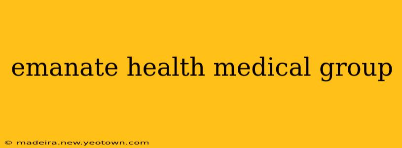 emanate health medical group