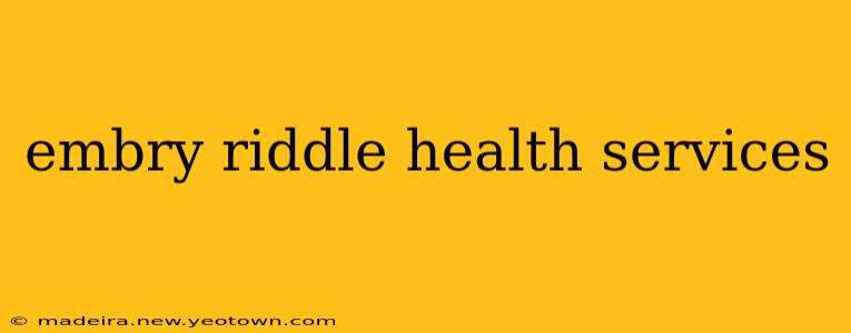 embry riddle health services