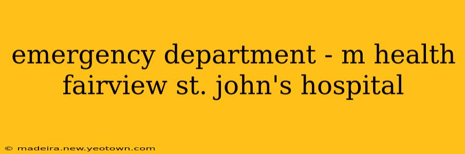 emergency department - m health fairview st. john's hospital