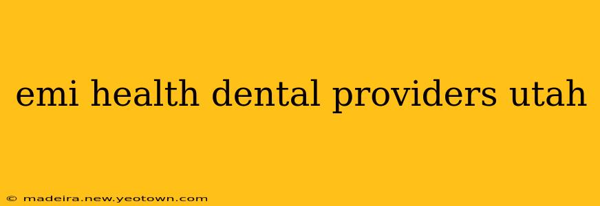 emi health dental providers utah