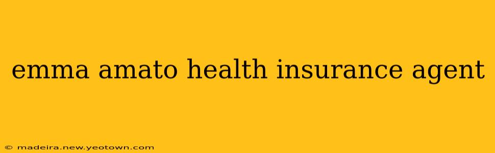 emma amato health insurance agent