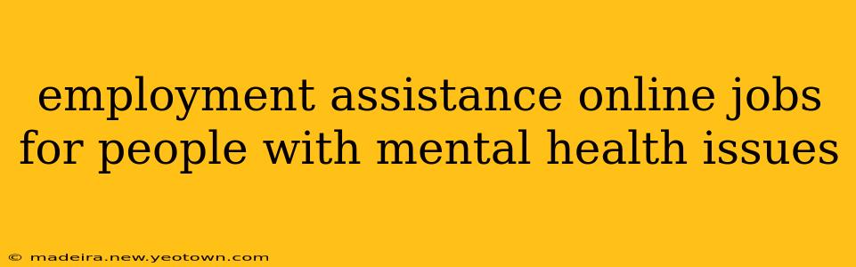 employment assistance online jobs for people with mental health issues