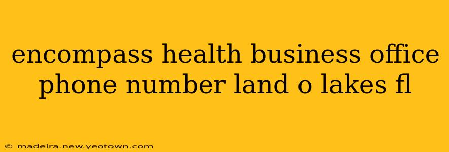 encompass health business office phone number land o lakes fl