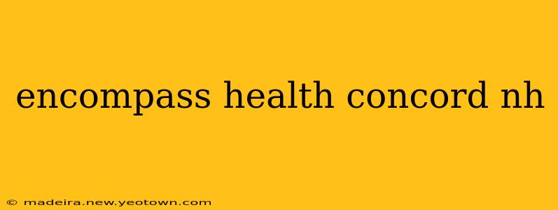 encompass health concord nh