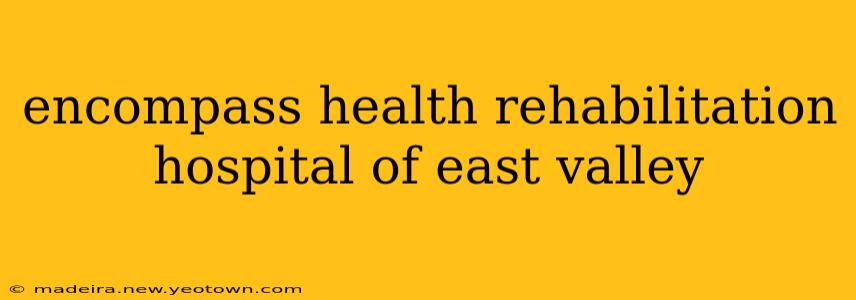 encompass health rehabilitation hospital of east valley