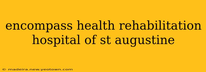 encompass health rehabilitation hospital of st augustine