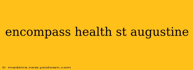 encompass health st augustine