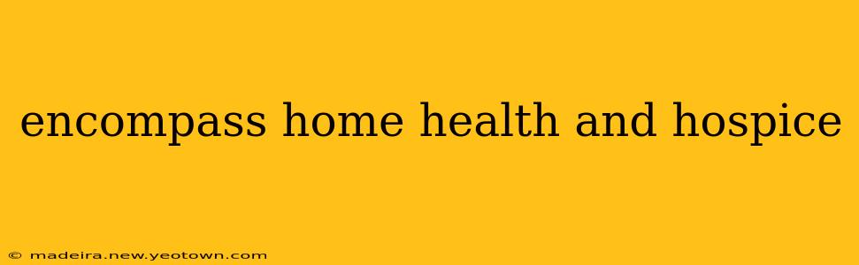 encompass home health and hospice