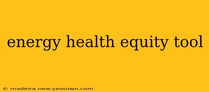 energy health equity tool