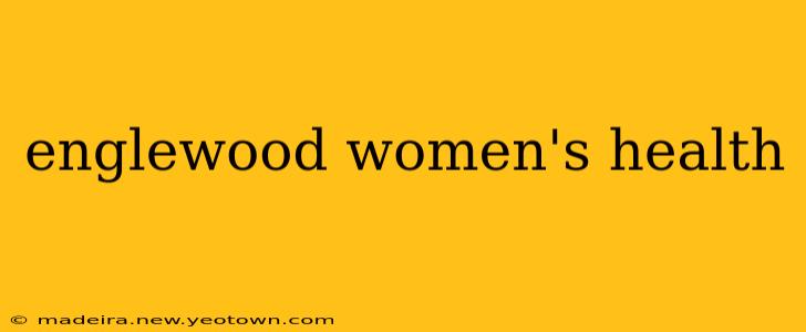 englewood women's health