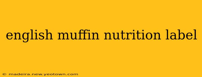 english muffin nutrition label