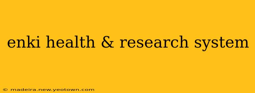 enki health & research system