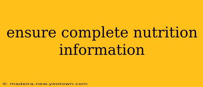 ensure complete nutrition information