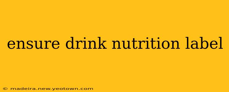 ensure drink nutrition label
