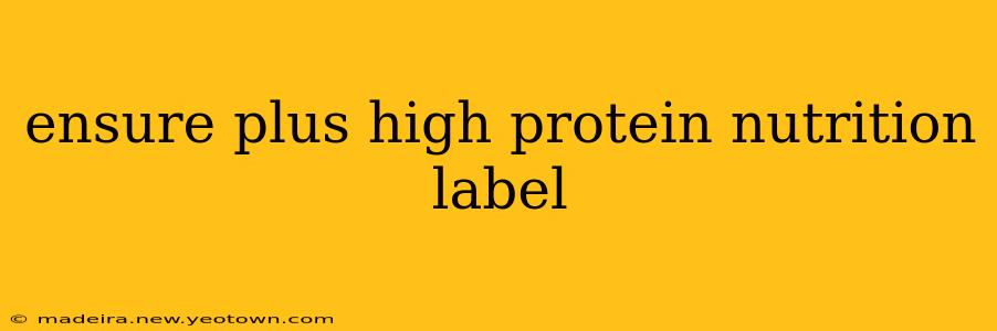 ensure plus high protein nutrition label