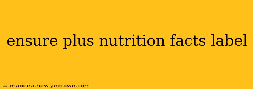 ensure plus nutrition facts label