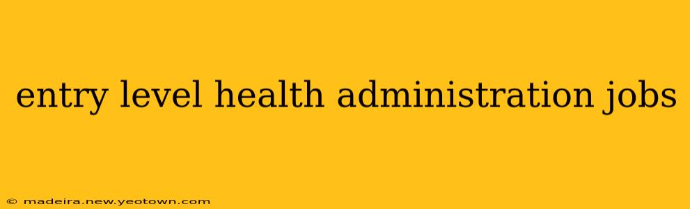 entry level health administration jobs
