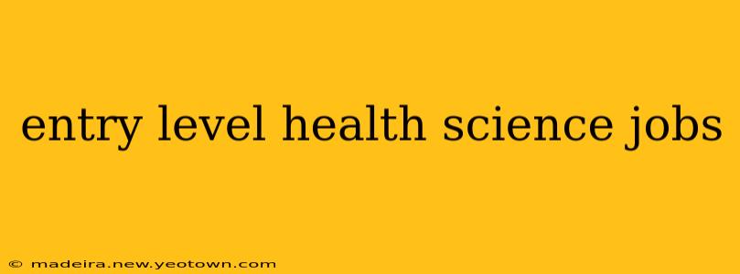 entry level health science jobs