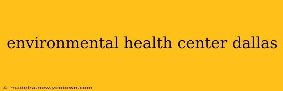 environmental health center dallas