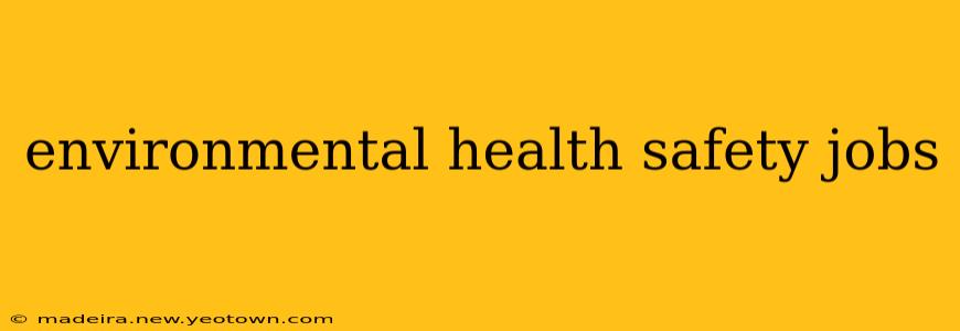 environmental health safety jobs