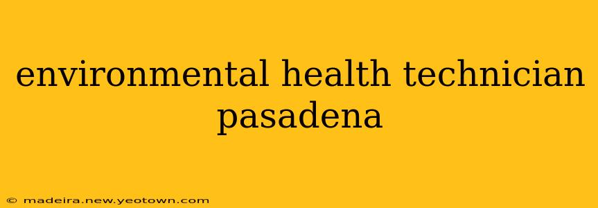environmental health technician pasadena