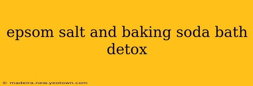 epsom salt and baking soda bath detox