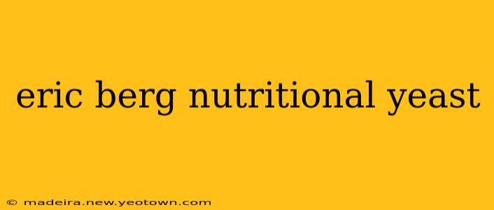 eric berg nutritional yeast