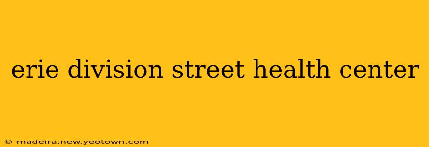 erie division street health center