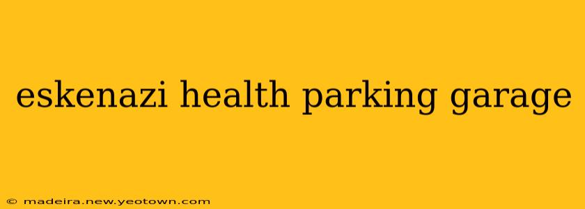 eskenazi health parking garage