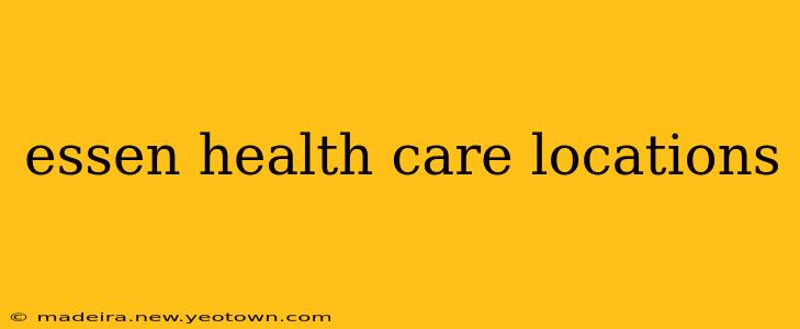 essen health care locations