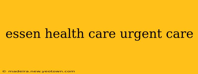 essen health care urgent care