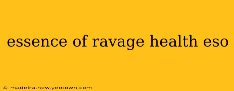 essence of ravage health eso